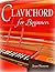 Clavichord for Beginners (Publications of the Early Music Institute)