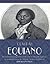 The Interesting Narrative of the Life of Olaudah Equiano, or ... by Olaudah Equiano