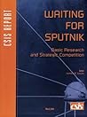 Waiting for Sputnik: Basic Research and Strategic Competition (CSIS Reports) Waiting for Sputnik: Basic Research and Strategic Competition (CSIS Reports)