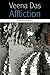 Affliction by Veena Das