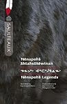 Nēnapohš āhtahsōkēwinan/Nenapohs Legends (First Nations Language Readers, 4) Nēnapohš āhtahsōkēwinan/Nenapohs Legends (First Nations Language Readers, 4)