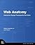 Web Anatomy: Interaction Design Frameworks that Work (Voices That Matter)