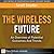 Wireless Future: An Overvie...