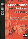 Globalization and National Security: Maintaining U.S. Technological Leadership and Economic Strength (CSIS Reports) Globalization and National Security: Maintaining U.S. Technological Leadership and Economic Strength (CSIS Reports)