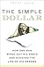The Simple Dollar: How One Man Wiped Out His Debts and Achieved the Life of His Dreams