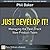 Just Develop It!: Managing ...