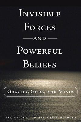 Invisible Forces and Powerful Beliefs