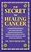 The Secret to Healing Cance...