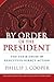 By Order of the President: The Use and Abuse of Executive Direct Action (Studies in Government and Public Policy)
