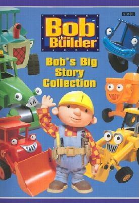 Bob the Builder Bob's Big Story Collection (Hardcover)