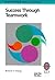 Success Through Teamwork: A Practical Guide to Interpersonal Team Dynamics (High Performance Team Series)