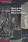 Opera in the Novel from Balzac to Proust (Cambridge Studies in Opera) Opera in the Novel from Balzac to Proust (Cambridge Studies in Opera)