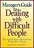 Manager's Guide to Dealing With Difficult People
