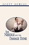 The Needle and the Damage Done The Needle and the Damage Done