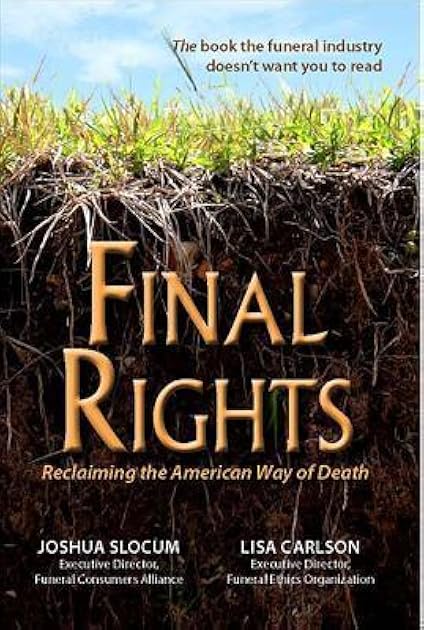 Final Rights: Reclaiming the American Way of Death