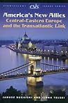 America's New Allies: Central-Eastern Europe and the Transatlantic Link