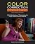 Color Correction Handbook: Professional Techniques for Video and Cinema