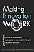 Making Innovation Work: How to Manage It, Measure It, and Profit from It, Updated Edition