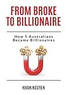 From Broke to Billionaire by Nhan Nguyen