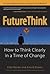 Futurethink: How to Think C...