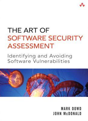 The Art of Software Security Assessment: Identifying and Preventing Software Vulnerabilities