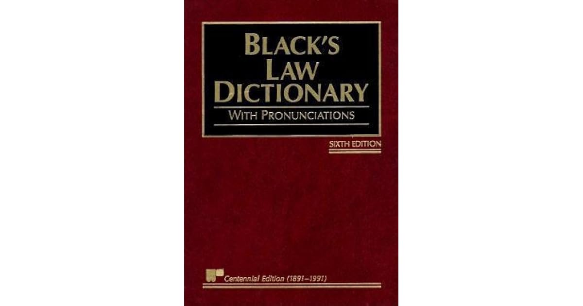 Black's Law Dictionary with Pronunciations by Henry Campbell Black