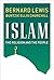Islam by Bernard Lewis