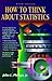 How to Think about Statistics by John L. Phillips