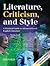 Literature, Criticism, and Style: A Practical Guide to Advanced Level English Literature