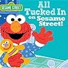 All Tucked In On Sesame Street! by Lillian Jaine All Tucked In On Sesame Street! by Lillian Jaine
