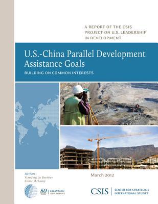 U.S.-China Parallel Development Assistance Goals: Building on Common Interests (CSIS Reports)