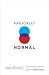 Radically Normal: You Don't...