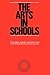The Arts in Schools : Principles, Practice and Provision