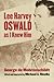 Lee Harvey Oswald as I Knew Him by George de Mohrenschildt Lee Harvey Oswald as I Knew Him by George de Mohrenschildt
