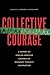 Collective Courage: A Histo...