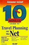 10 Minute Guide to Travel Planning on the Net (SAMS TEACH YOURSELF IN 10 MINUTES)
