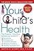 Your Childs Health By Schmitt Barton D by Barton D Schmitt Your Childs Health By Schmitt Barton D by Barton D Schmitt