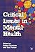 Critical Issues in Mental Health