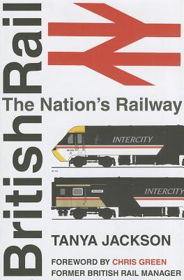 British Rail: The Nations Railway (Hardcover)