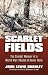 Scarlet Fields: The Combat Memoir of a World War I Medal of Honor Hero (Modern War Studies)