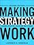 Making Strategy Work by Lawrence G. Hrebiniak