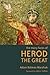 The Many Faces of Herod the Great