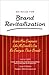 Six Rules for Brand Revitalization: Learn How Companies Like McDonald' Can Re-Energize Their Brands