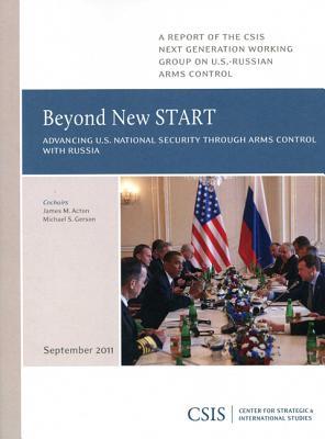 Beyond New START: Advancing U.S. National Security through Arms Control with Russia (CSIS Reports)