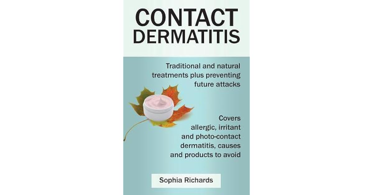 Contact Dermatitis Traditional and Natural Treatments Plus Preventing