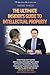 The Ultimate Insider's Guide to Intellectual Property: When to See an IP Lawyer and Ask Educated Questions about Copyright, Trademarks, Patents, Trade