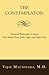 The Contemplator: Practical Philosophy to Keep Your Mind Clear, Body Light, and Spirit Free