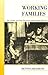 Working Families: Age, Gender, and Daily Survival in Industrializing Montreal (Canadian Social History Series)