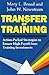 Transfer Of Training: Action-packed Strategies To Ensure High Payoff From Training Investments