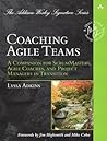 Coaching Agile Teams by Lyssa Adkins Coaching Agile Teams by Lyssa Adkins